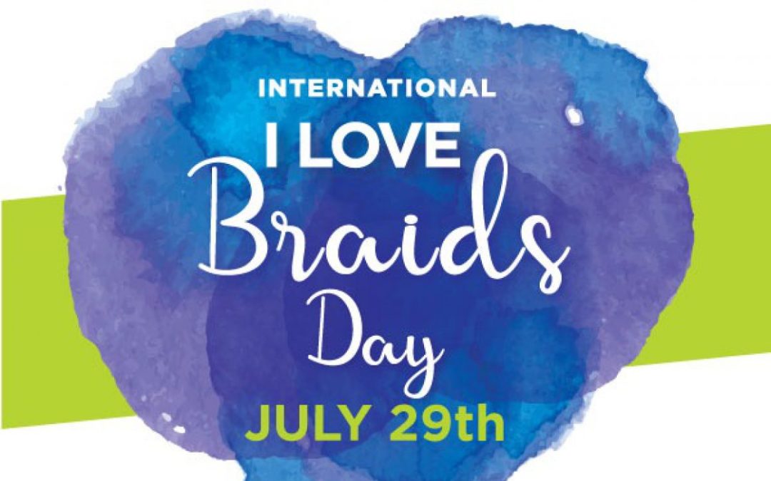 International I Love Braids Day + Braid Love Celebration